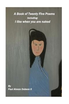 portada I Like When You Are Naked: A book of twenty five poems (en Inglés)