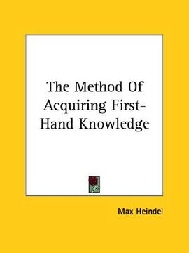 portada the method of acquiring first-hand knowledge (in English)