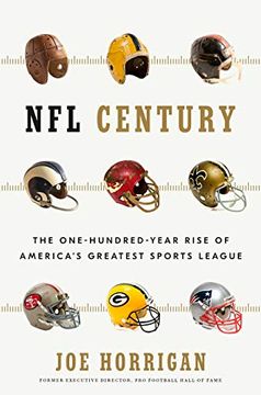 portada Nfl Century: The One-Hundred-Year Rise of America's Greatest Sports League (en Inglés)