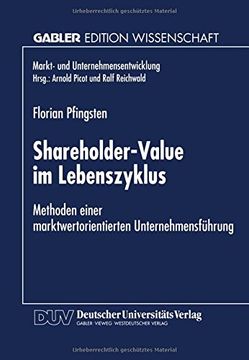portada Shareholder-Value im Lebenszyklus: Methoden einer marktwertorientierten Unternehmensführung (Markt- und Unternehmensentwicklung Markets and Organisations) (German Edition)