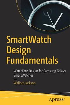 portada Smartwatch Design Fundamentals: Watchface Design for Samsung Galaxy Smartwatches (in English)