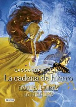 portada La Cadena de Hierro: Cazadores de Sombras. Las Últimas Horas (in Spanish)