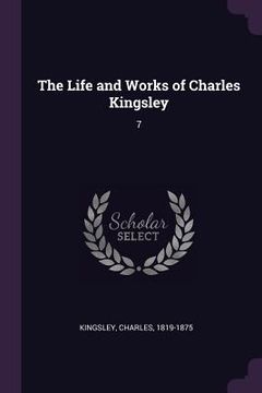 portada The Life and Works of Charles Kingsley: 7 (en Inglés)