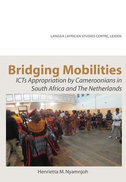 portada Bridging Mobilities. ICTs Appropriation by Cameroonians in South Africa and The Netherlands (en Inglés)