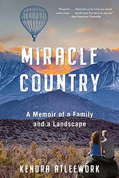 portada Miracle Country: A Memoir of a Family and a Landscape (en Inglés)