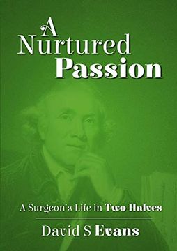 portada A Nurtured Passion: A Surgeon's Life in two Halves - Open and Closed (in English)