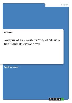 portada Analysis of Paul Auster's City of Glass. A traditional detective novel (in English)