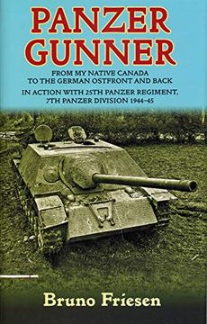portada Panzer Gunner: From my Native Canada to the German Ostfront and Back. In Action With 25Th Panzer Regiment, 7th Panzer Division 1944-45 (in English)