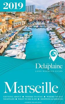 portada Marseille - The Delaplaine 2019 Long Weekend Guide (en Inglés)