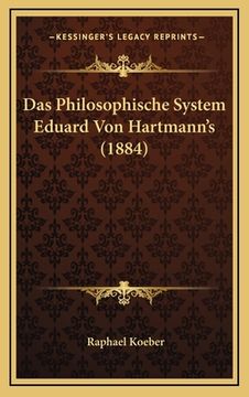 portada Das Philosophische System Eduard Von Hartmann's (1884) (en Alemán)