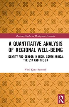 portada A Quantitative Analysis of Regional Well-Being: Identity and Gender in India, South Africa, the usa and the uk (Routledge Studies in Development Economics) (in English)