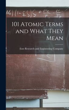 portada 101 Atomic Terms and What They Mean (en Inglés)