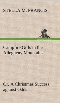 portada campfire girls in the allegheny mountains or, a christmas success against odds