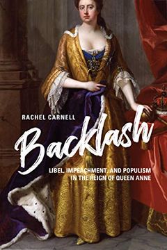portada Backlash: Libel, Impeachment, and Populism in the Reign of Queen Anne (en Inglés)