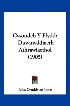 portada Cysondeb y Ffydd: Duwinyddiaeth Athrawiaethol (1905)
