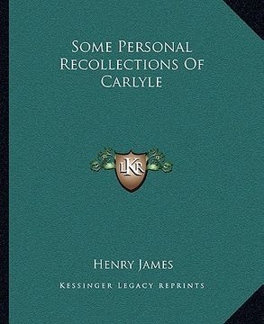 portada some personal recollections of carlyle