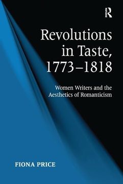 portada Revolutions in Taste, 1773-1818: Women Writers and the Aesthetics of Romanticism (en Inglés)
