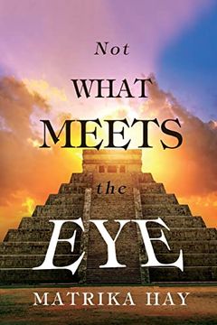 portada Not What Meets the eye (in English)