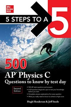 portada 5 Steps to a 5: 500 AP Physics C Questions to Know by Test Day, Second Edition (en Inglés)