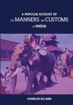 portada A Popular Account of the Manners and Customs of India (in English)