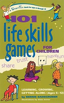 portada 101 Life Skills Games for Children: Learning, Growing, Getting Along (Ages 6-12) (Hunter House Smartfun Book) (en Inglés)