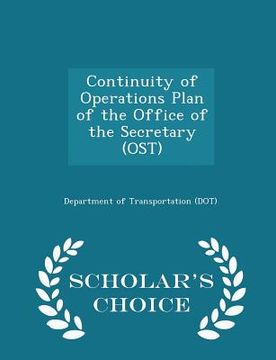 portada Continuity of Operations Plan of the Office of the Secretary (Ost) - Scholar's Choice Edition (en Inglés)