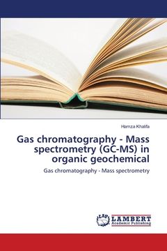 portada Gas chromatography - Mass spectrometry (GC-MS) in organic geochemical (en Inglés)