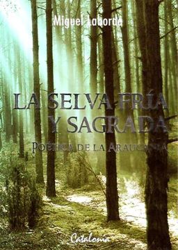 portada La Selva Fria y Sagrada Poetica de la Araucania