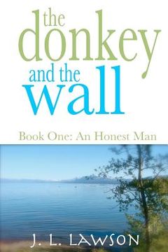 portada the donkey and the wall, book one: an honest man (en Inglés)