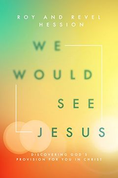 portada We Would see Jesus: Discovering God'S Provision for you in Christ (in English)