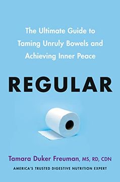 portada Regular: The Ultimate Guide to Taming Unruly Bowels and Achieving Inner Peace (en Inglés)