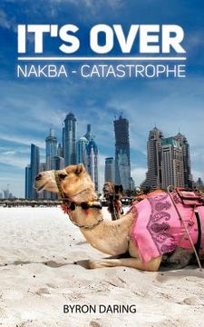 portada it's over: nakba - catastrophe (en Inglés)