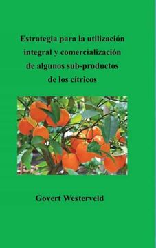 portada Estrategia Para la Utilización Integral y Comercialización de Algunos Sub-Productos de los Cítricos