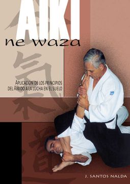 portada Aiki ne Waza: Aplicación de los Principios del Aikido en la Lucha en el Suelo (in Spanish)