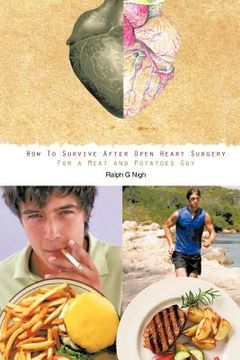 portada how to survive after open heart surgery for a meat and potatoes guy. (en Inglés)