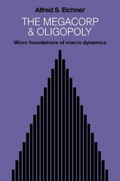 portada The Megacorp and Oligopoly: Micro Foundations of Macro Dynamics: 0 (en Inglés)