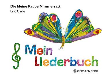 portada Die Kleine Raupe Nimmersatt - Mein Liederbuch (en Alemán)