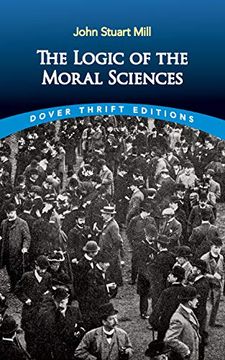 portada The Logic of the Moral Sciences (Dover Thrift Editions: Philosophy) (en Inglés)