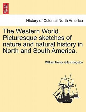 portada the western world. picturesque sketches of nature and natural history in north and south america. (en Inglés)