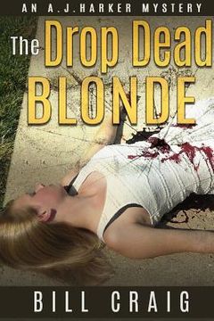 The Drop Dead Blonde: An AJ HArker Mystery (en Inglés)