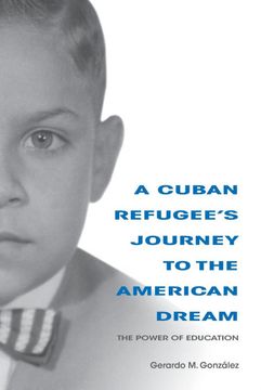 portada A Cuban Refugee's Journey to the American Dream: The Power of Education (Well House Books) 