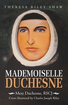 portada Mademoiselle Duchesne: Mere Duchesne, Rscj (in English)