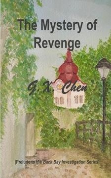 portada The Mystery of Revenge: Prelude to the Back Bay Investigation Series (in English)