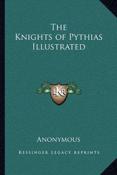 portada the knights of pythias illustrated (en Inglés)