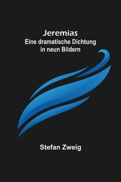 portada Jeremias: Eine dramatische Dichtung in neun Bildern (in German)