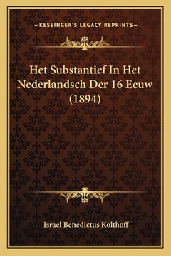 portada Het Substantief In Het Nederlandsch Der 16 Eeuw (1894)