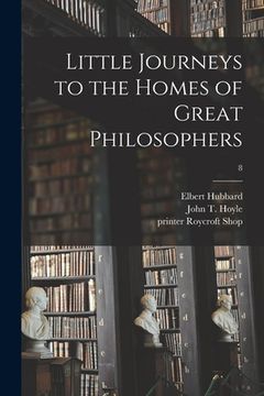 portada Little Journeys to the Homes of Great Philosophers; 8 (in English)