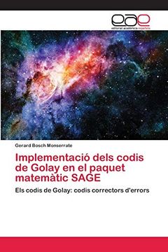 portada Implementació Dels Codis de Golay en el Paquet Matemàtic Sage: Els Codis de Golay: Codis Correctors D'errors