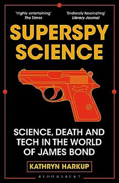 portada Superspy Science: Science, Death and Tech in the World of James Bond (in English)