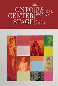portada Onto Center Stage: The Biblical Woman (en Inglés)